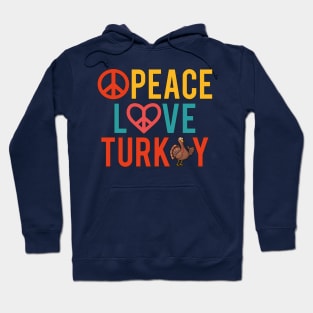 Peace Love Turkey Hoodie